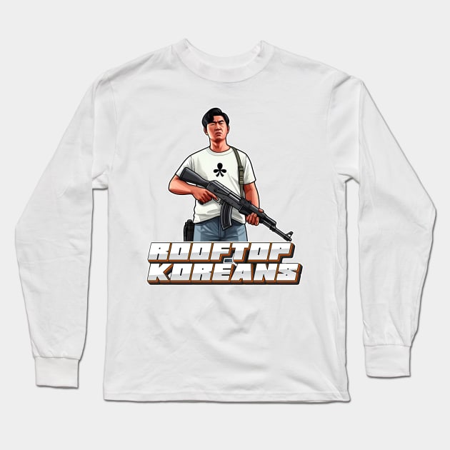 Rooftop Koreans Long Sleeve T-Shirt by Rawlifegraphic